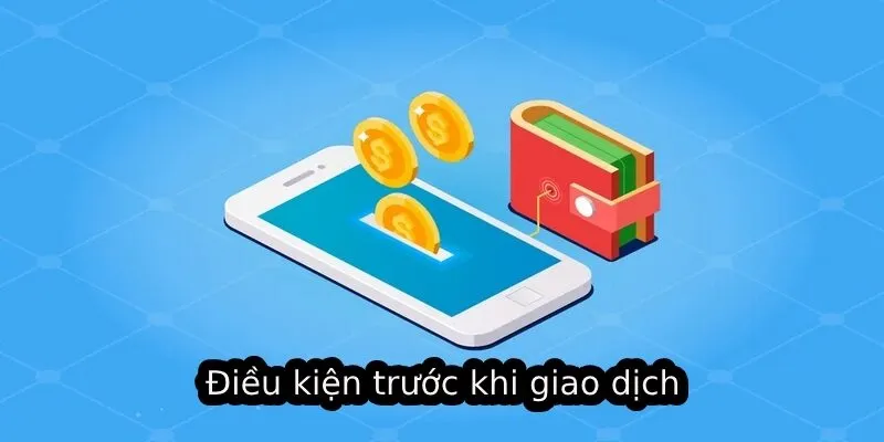 Điều kiện trước khi giao dịch nạp tiền Sumclub